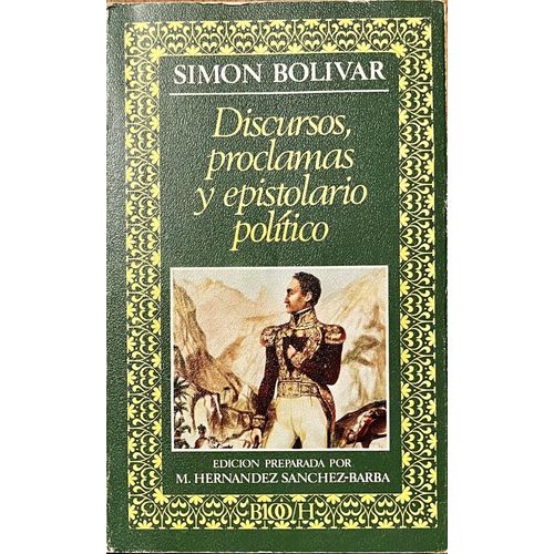 Simón Bolívar. Discursos Proclamas Y Epistolario Politico, Edición Preparada Por M. Hernández Sánchez-Barba, Editora Nacional, 1981, 9788427612716