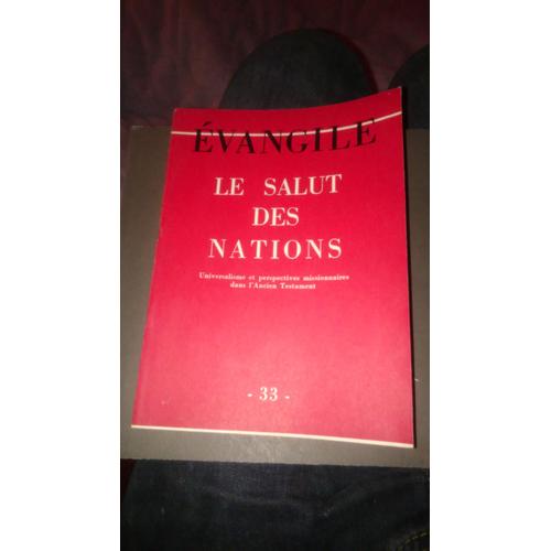 Cahier Évangile Nâ°33- Le Salut Des Nations, Universalisme Et Perspectives Missionnaires Dans L'ancien Testament