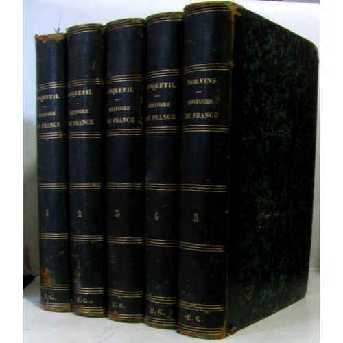Histoire De France Depuis Les Temps Les Plus Reculés Jusqu'À La Révolution Française De 1789 Suivie De L'Histoire De La République Française, Du Directoire, Du Consulat, De L'Empire, De La Restaura...