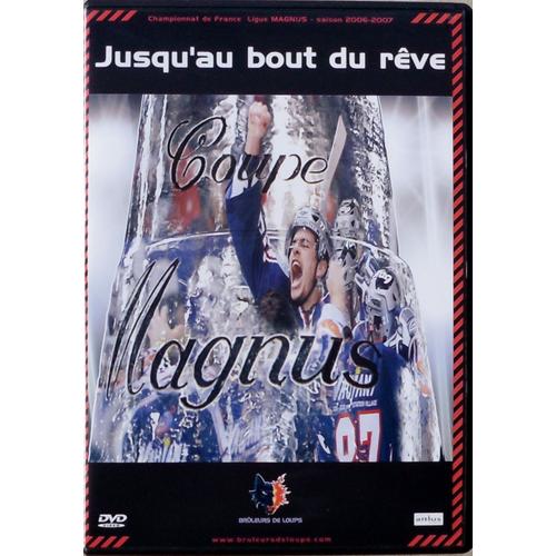 Jusqu'au Bout Du Rêve - Coupe Magnus Brûleurs De Loups 2007