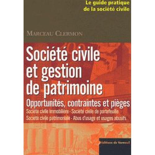 Société Civile Et Gestion De Patrimoine - Opportunités, Contraintes Et Pièges