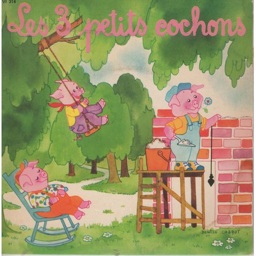 Disque 45 Tours Les 3 Petits Cochons Adapté Du Folklore Américain Avec Le Concours De La Cie Tourne Conte - Christiane Minazzoli