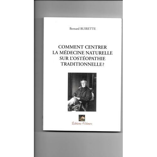 Comment Centrer La Médecine Naturelle Sur L'Ostéopathie Traditionnelle ?
