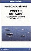 L'Océan globalisé, Géopolitique des mers au 21e siècle