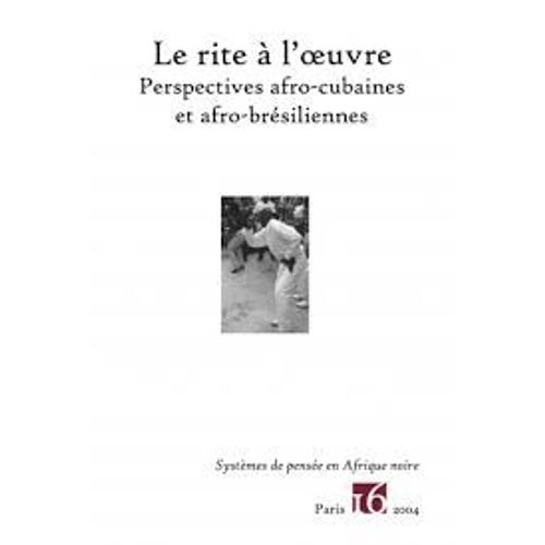 Le Rite A L' Oeuvre : Perspectives Afro-Cubaines Et Afro-Brésiliennes