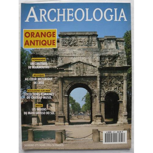 Archeologia N° 277 - Mars 1992 - Orange Antique - Un Cimetière De Mammouths En Normandie.