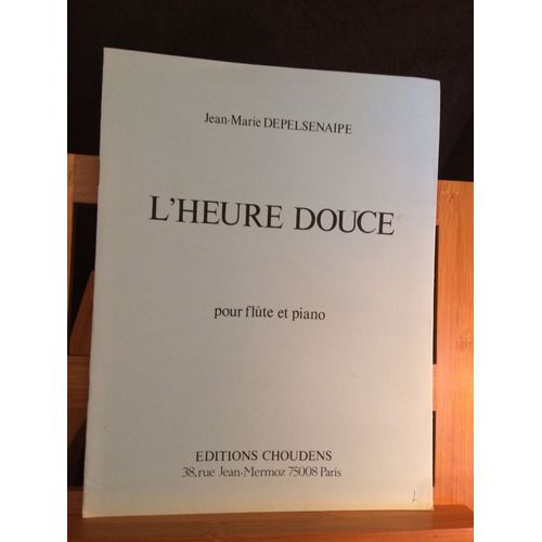 Jean-Marie Depelsenaire L'heure Douce Pour Flûte Et Piano Partition Éditions Choudens