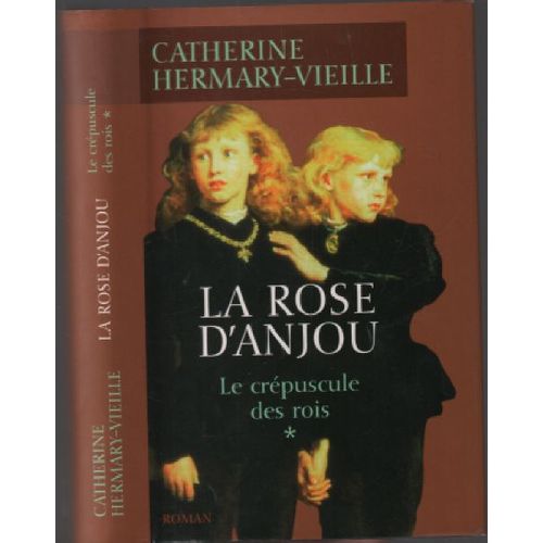 La Rose D'Anjou ( Le Crépuscule Des Rois * )