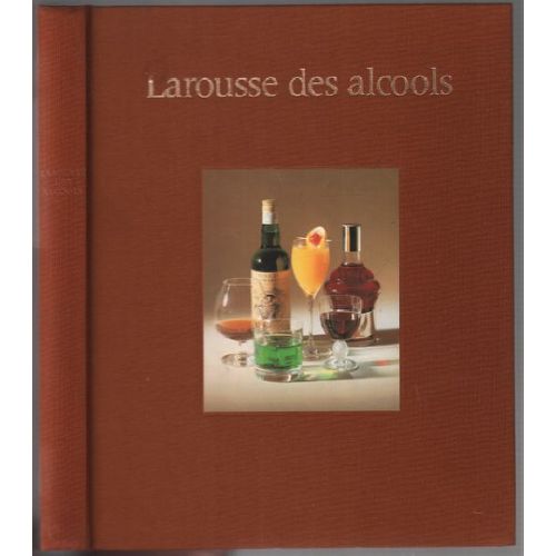 Larousse Des Alcools