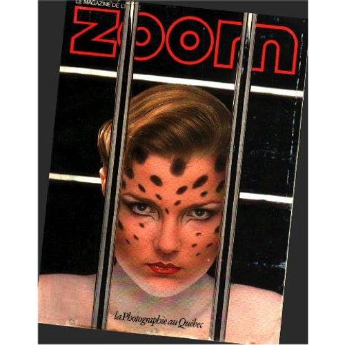 Zoom Le Magazine De L'Image N° 77 / La Photographie Au Quebec