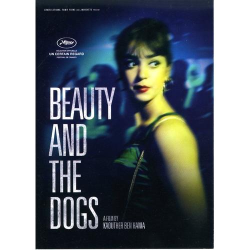 Beauty And The Dogs - Dossier De Presse, Kaouther Ben Hania, Mariam Al Ferjani, Ghanem Zrelli