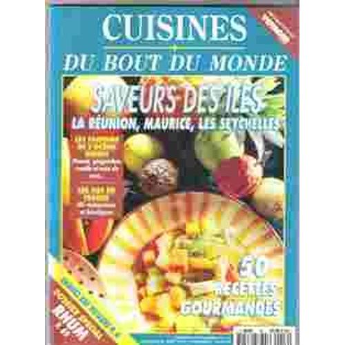 Cuisines Du Bout Du Monde N° 16 Saveurs Des Iles La Réunion, Maurice, Les Seychelles Rhum - Voyager