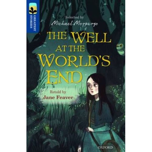Oxford Reading Tree Treetops Greatest Stories: Oxford Level 14: The Well At The World's End
