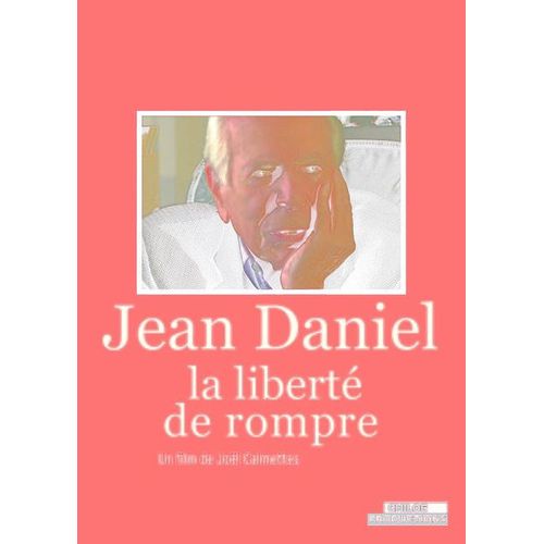 Jean Daniel : La Libreté De Rompre
