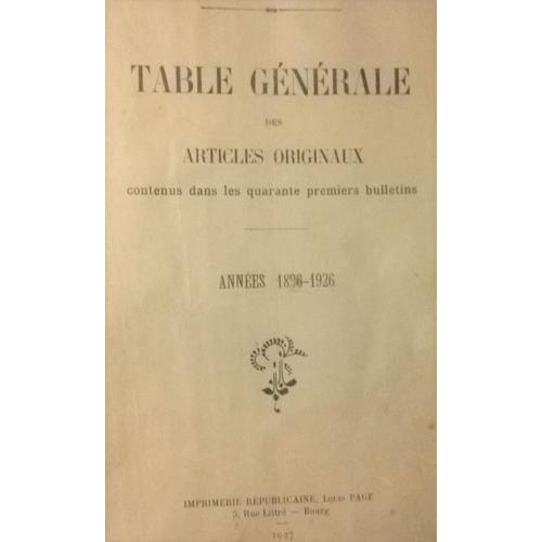 Table Générale Des 40 Premiers Bulletins De La Soc.Natur.Et Archéo. Ain De 1896 À 1926  Supplément Au Bulletin N°41 De 1927.