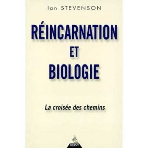 Réincarnation Et Biologie, La Croisée Des Chemins