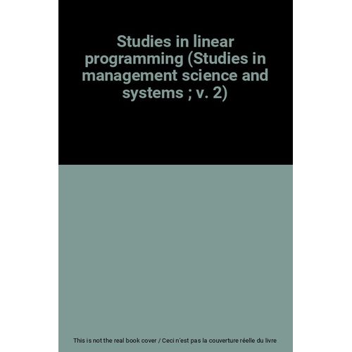 Studies In Linear Programming (Studies In Management Science And Systems ; V. 2)