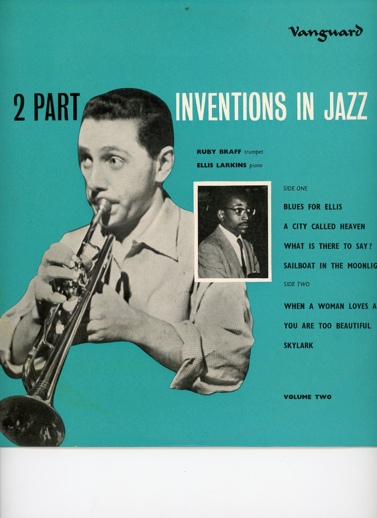 Inventions In Jazz Part 2 . Blues For Ellis . A City Called Heaven . What Is There To Say ? . Sailboat In The Moonlight . When A Woman Loves A Man . You Are Too Beautiful . Skylark