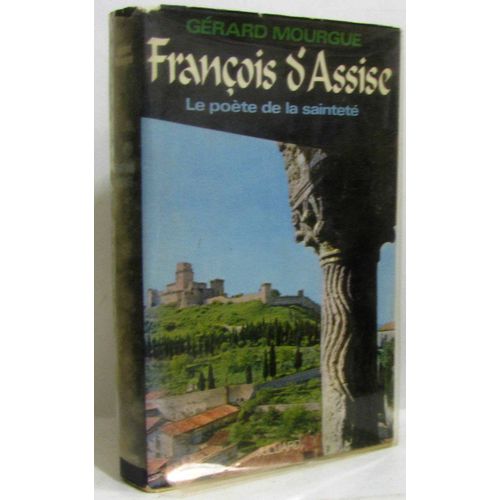 François D'Assise Le Poète De La Sainteté -Avec Hommage De L'Auteur