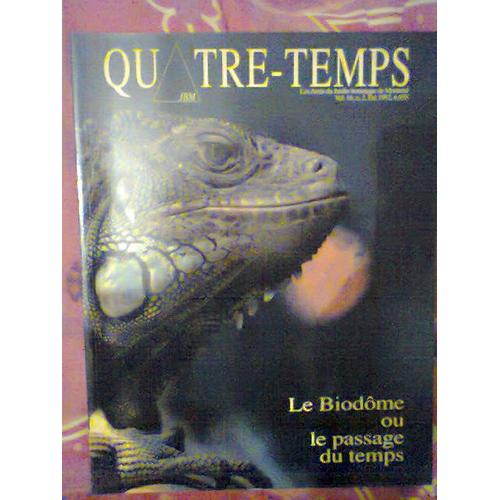 Quatre Temps - Les Amis Du Jardin Botanique De Montreal - Le Biodome Ou Le Passage Du Temps - Volume 16 - Numero 2 - Lot De Une Revue Couverture Semi Rigide