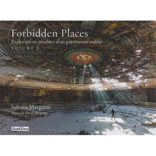 Forbidden Places - Tome 2, Explorations Insolites D'un Patrimoine Oublié