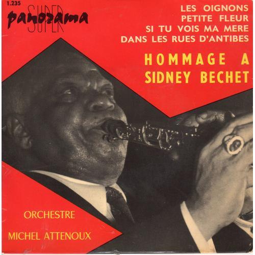 Disque 45 Tours Hommage A Sidney Bechet Michel Attenoux Et Son Orchestre (Biem 1966 Panorama 1.235) - 4 Titres : Les Oignons / Si Tu Vois Ma Mère / Petite Fleur / Dans Les Rues D'antibes°