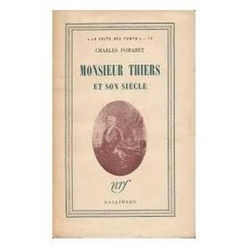 Monsieur Thiers Et Son Siecle - La Suite Des Temps 19 - Charles Pomaret - Gallimard - 1948