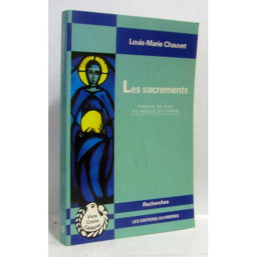 Les Sacrements - Parole De Dieu Au Risque Du Corps