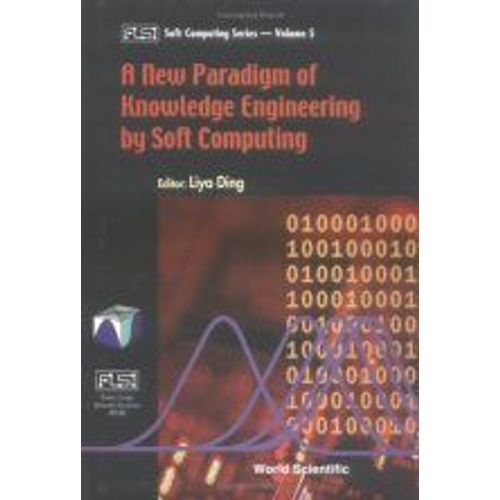 A New Paradigm Of Knowledge Engineering By Soft Computing