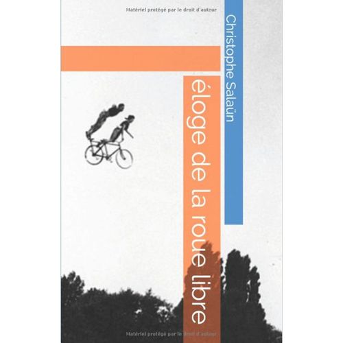 Eloge De La Roue Libre