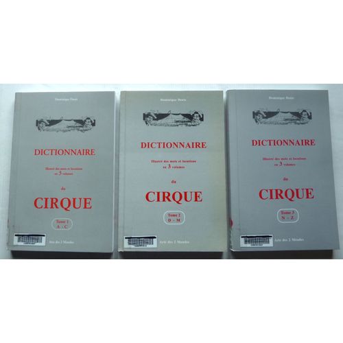 Dictionnaire Du Cirque Illustré Des Mots Et Locutions En 3 Volumes