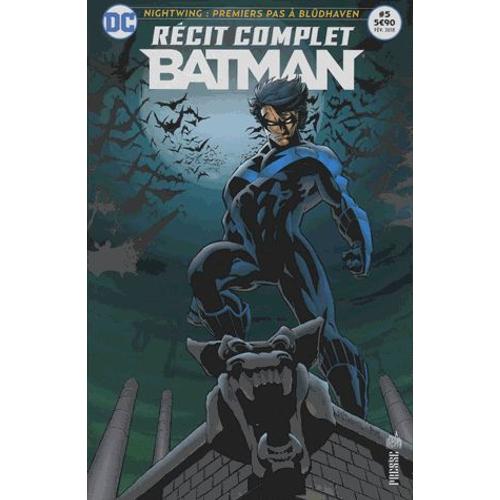 Récit Complet Batman N° 5, Février 2018 - Nightwing : Premiers Pas À Blüdhaven