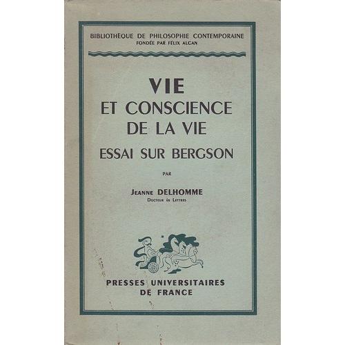 Vie Et Conscience De La Vie.Essai Sur Bergson