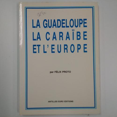 La Guadeloupe La Caraibe Et L'Europe