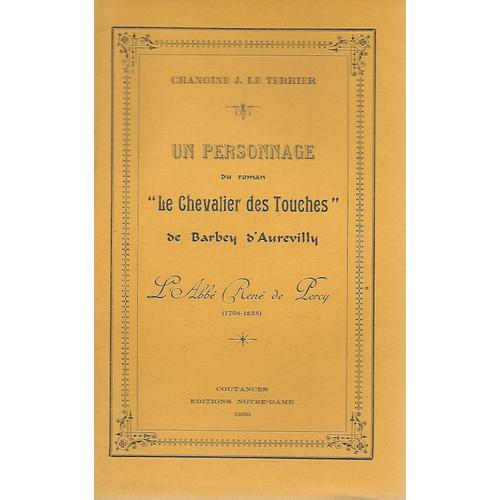 Un Personnage Du Roman "Le Chevalier Des Touches" De Barbey D'Aurevilly : - L'Abbé René De Percy (1756-1835)