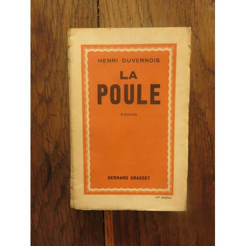 La Poule De Henri Duvernois. Editions Bernard Grasset, Paris 1931, 22è Édition