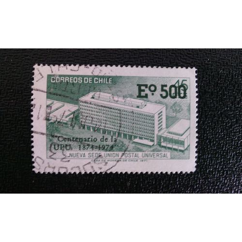 Timbre Chili ( Yt 406 ) 1974 100e Anniversaire De L'union Postale Universelle Surtaxée