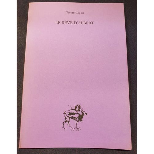 George Coppel - Le Reve D'albert - Editions L'oeil Du Griffon 1995