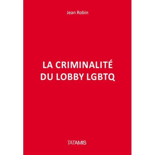 La Criminalité Du Lobby Lgbtq