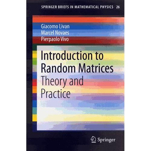 Introduction To Random Matrices - Theory And Practice