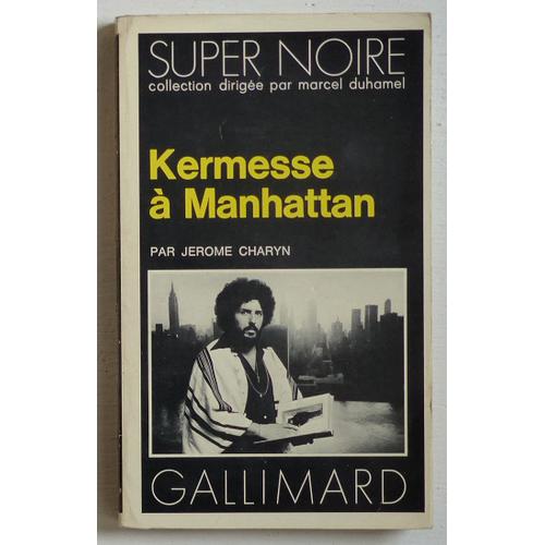 Kermesse À Manhattan (Collection 'Super Noire (Dirigée Par Marcel Duhamel)' N°81)