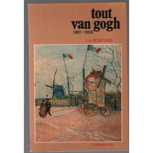 Tout Van Gogh 1881-1888