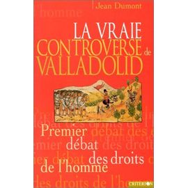 La Vraie Controverse De Valladolid - Premier Débat Des Droits De L'homme
