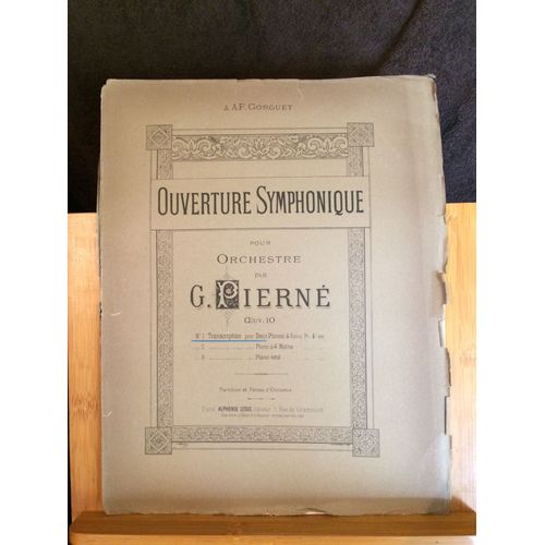 Gabriel Pierné Ouverture Symphonique Pour Orchestre Transcription Pour Deux Pianos Partition Éditions Leduc