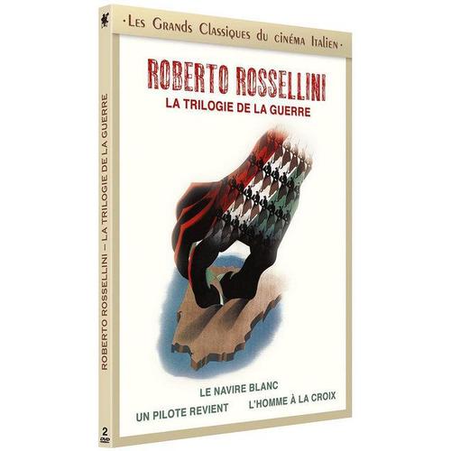 Roberto Rossellini - La Trilogie De La Guerre : Le Navire Blanc + Un Pilote Revient + L'homme À La Croix
