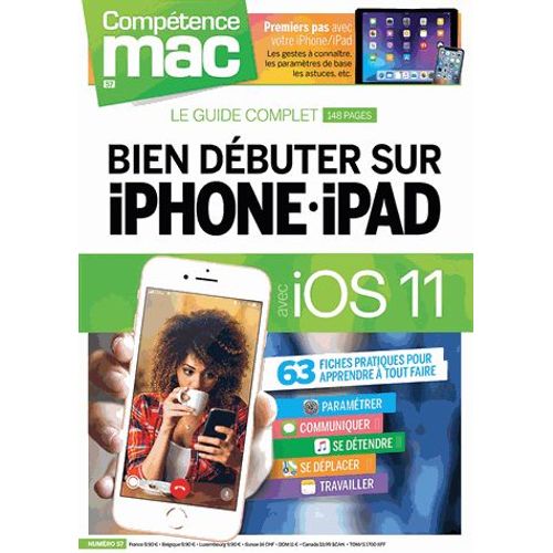 Compétence Mac N° 57 - Bien Débuter Sur Iphone Et Ipad Avec Ios 11