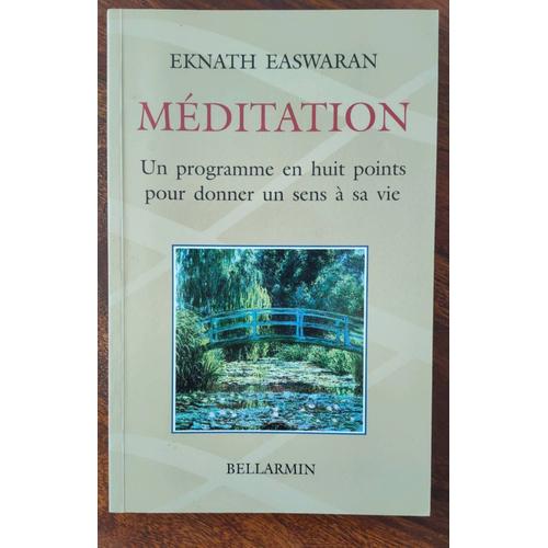 Méditation Un Programme En Huit Points Pour Donner Un Sens À Sa Vie