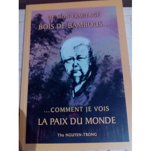 De Mon Ermitage Bois De Bambous... Comment Je Vois La Paix Du Monde