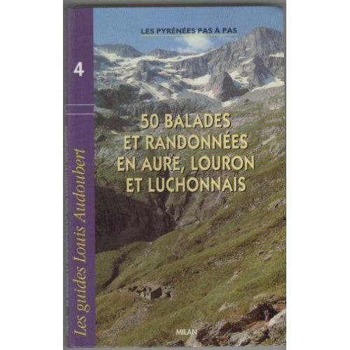 50 Balades Et Randonnées En Aure, Louron Et Luchonnais