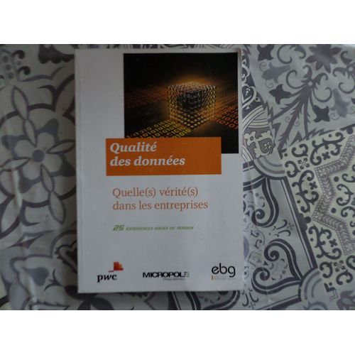 Qualite Des Donnees // Quelle(S) Verite(S) Dans Les Entreprises